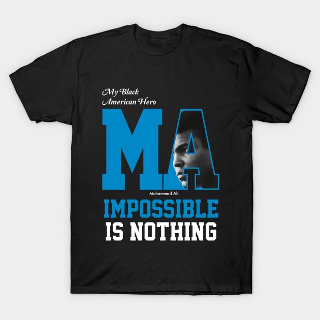 Muhammad Ali "Impossible is nothing" T-Shirt by ZUNAIRA